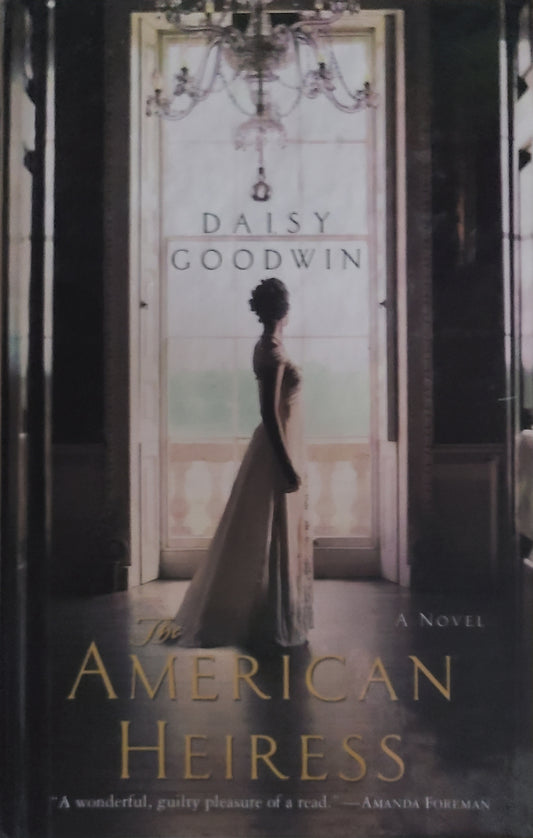 Used The American Heiress By: Daisy Goodwin