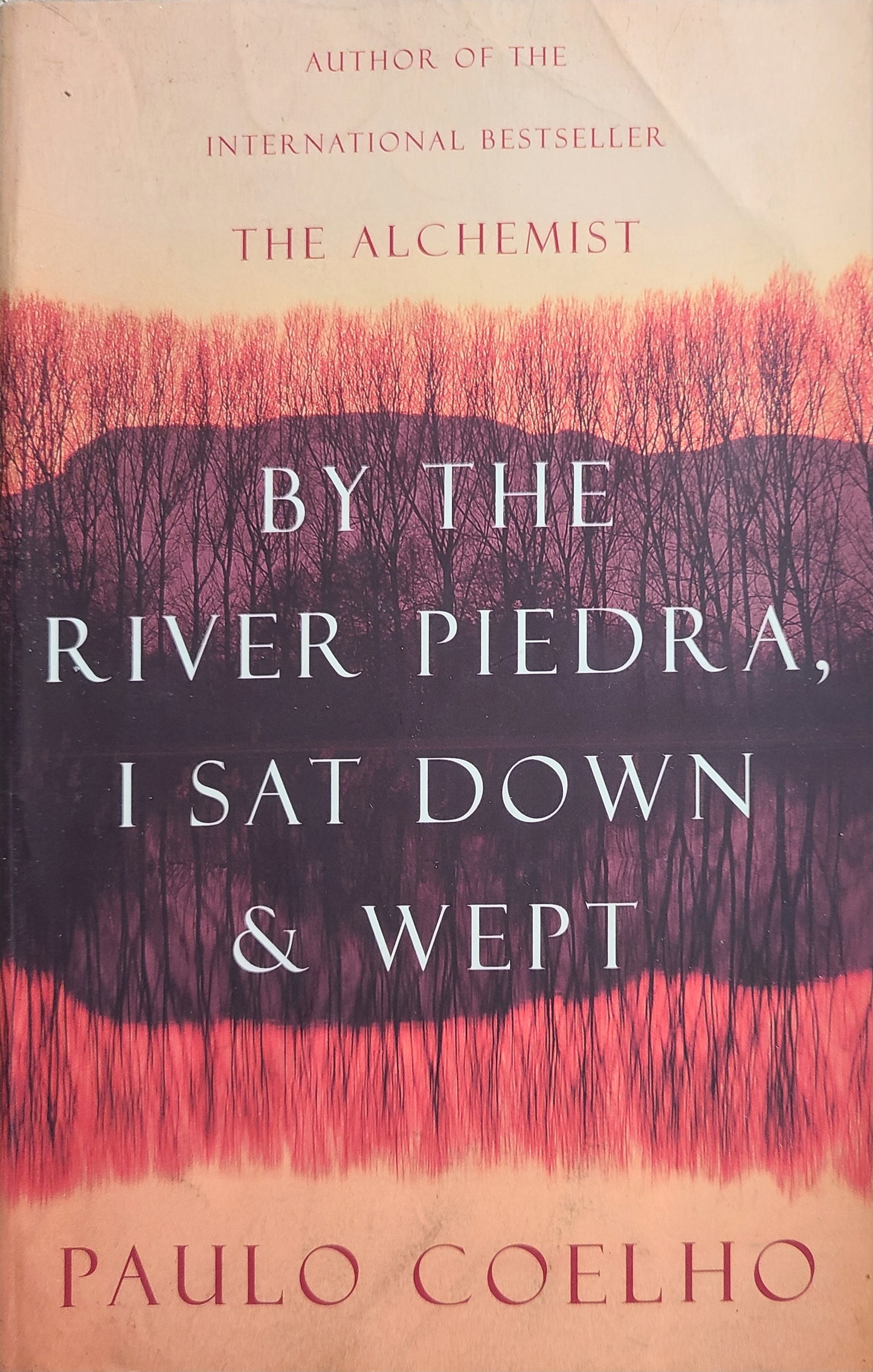 Used By The River Piedra, I Sat Down & Wept By: Paulo Coelho