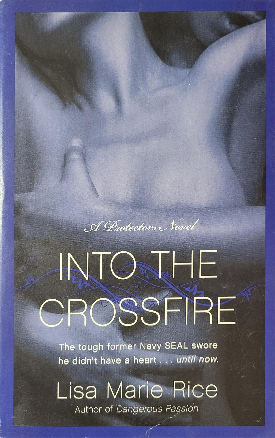 Used Into The Crossfire By: Lisa Marie Rice