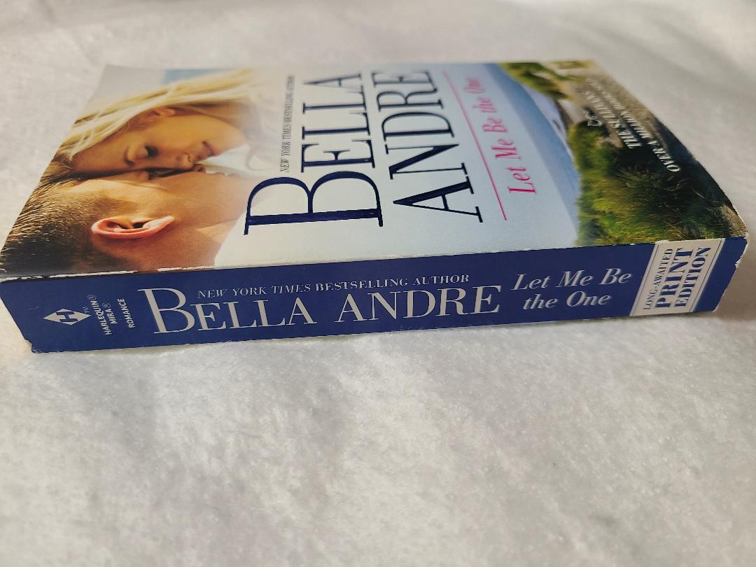 Used Let Me Be The One By: Bella Andre